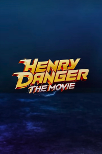 Henry Danger: The Movie