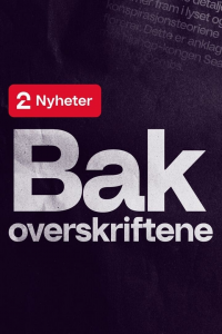 TV 2 Nyheter: Bak overskriftene