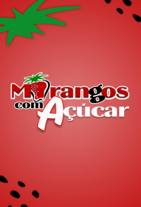 Morangos com Açúcar